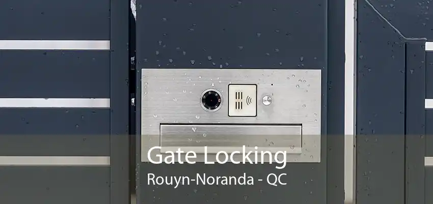 Gate Locking Rouyn-Noranda - QC