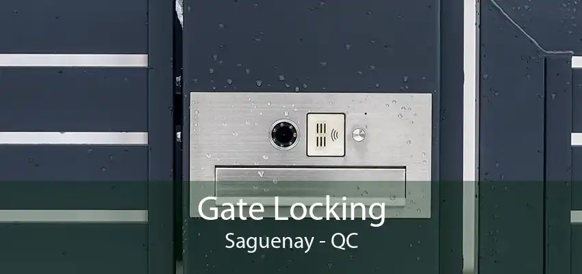 Gate Locking Saguenay - QC