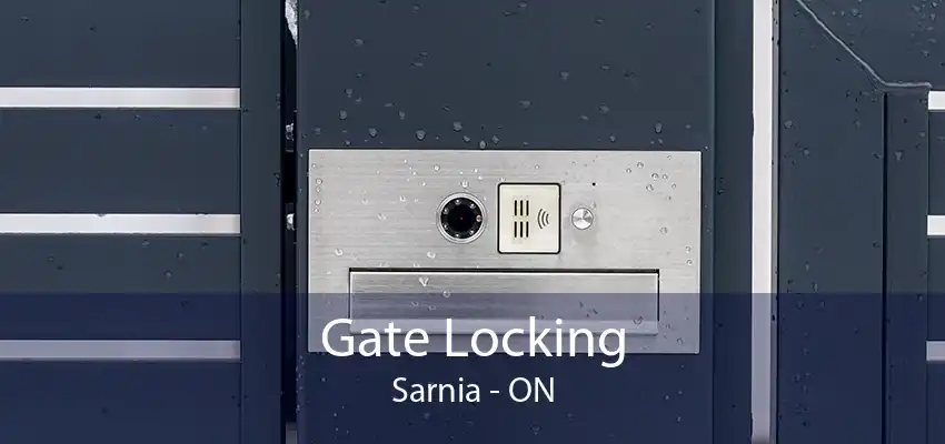 Gate Locking Sarnia - ON