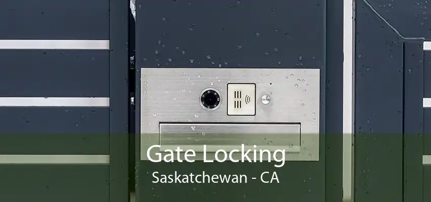 Gate Locking Saskatchewan - CA