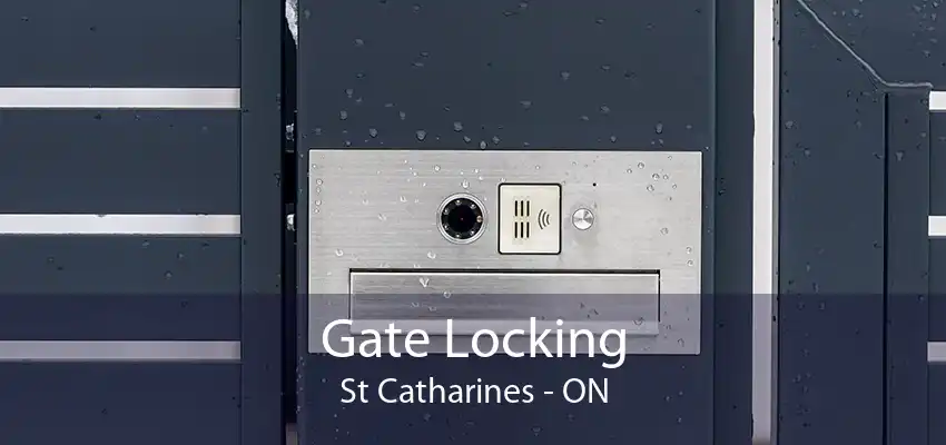 Gate Locking St Catharines - ON