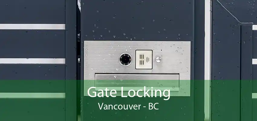 Gate Locking Vancouver - BC