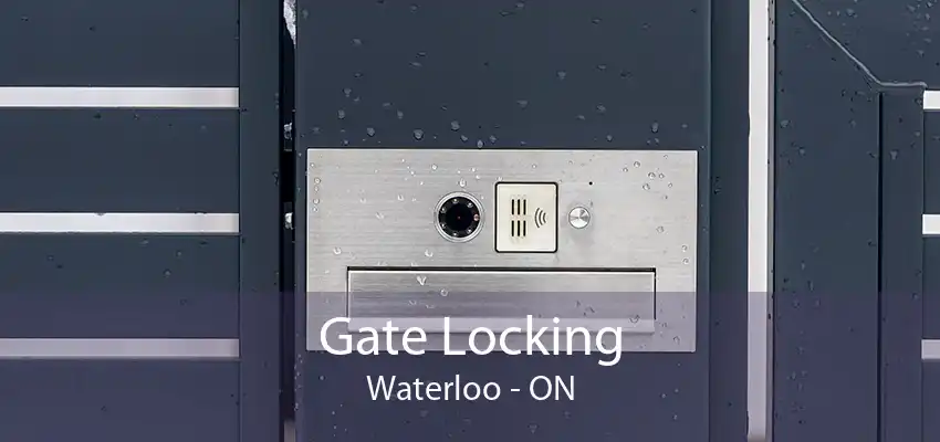 Gate Locking Waterloo - ON