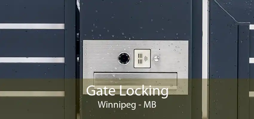 Gate Locking Winnipeg - MB