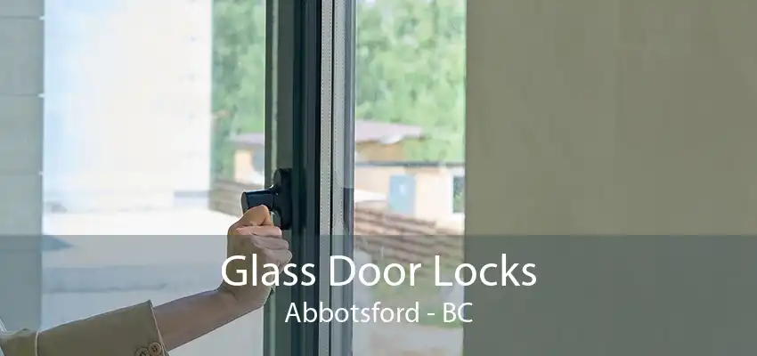 Glass Door Locks Abbotsford - BC