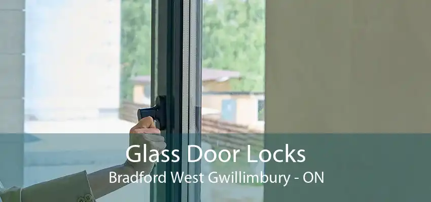 Glass Door Locks Bradford West Gwillimbury - ON