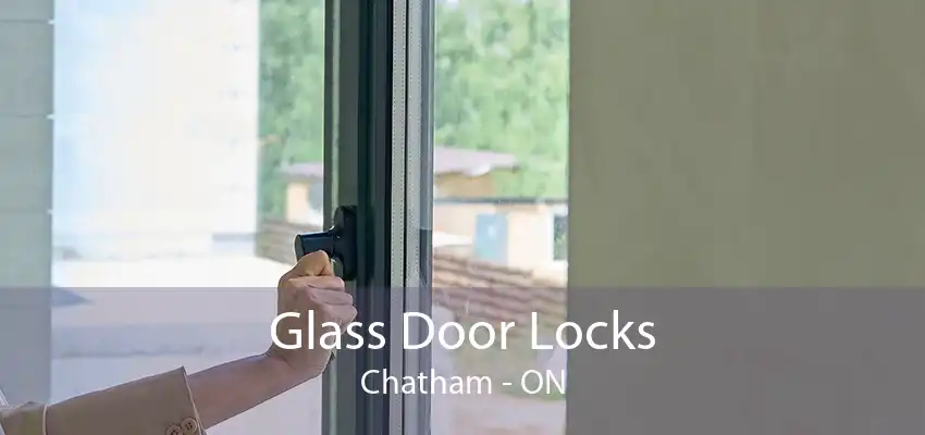 Glass Door Locks Chatham - ON