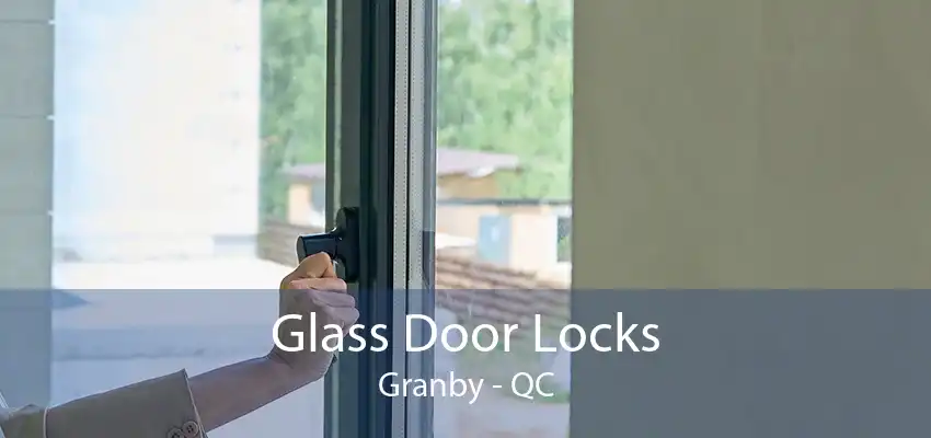 Glass Door Locks Granby - QC