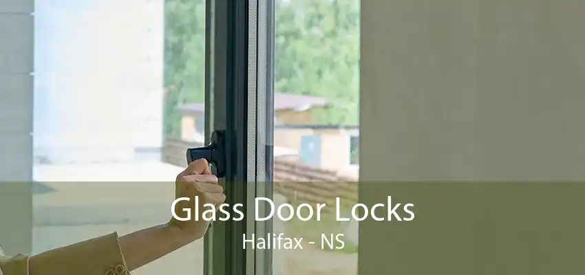 Glass Door Locks Halifax - NS