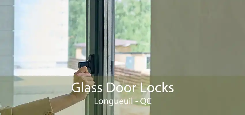 Glass Door Locks Longueuil - QC