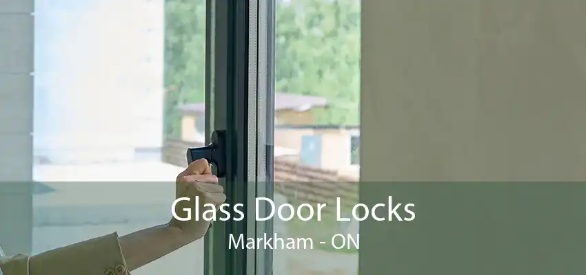 Glass Door Locks Markham - ON