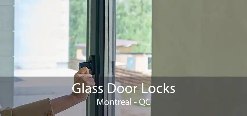 Glass Door Locks Montreal - QC