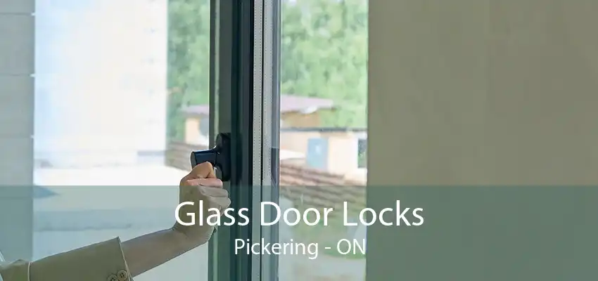 Glass Door Locks Pickering - ON