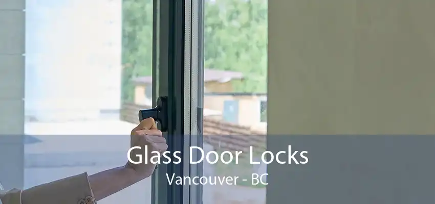 Glass Door Locks Vancouver - BC