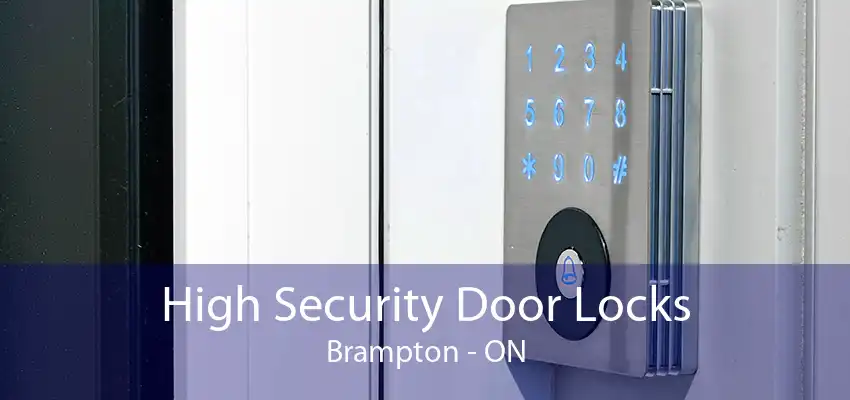 High Security Door Locks Brampton - ON