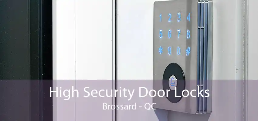 High Security Door Locks Brossard - QC