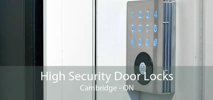 High Security Door Locks Cambridge - ON