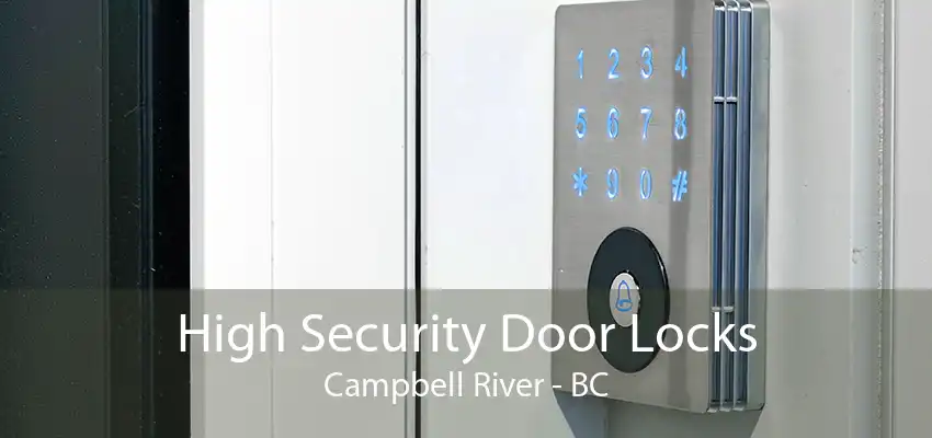 High Security Door Locks Campbell River - BC