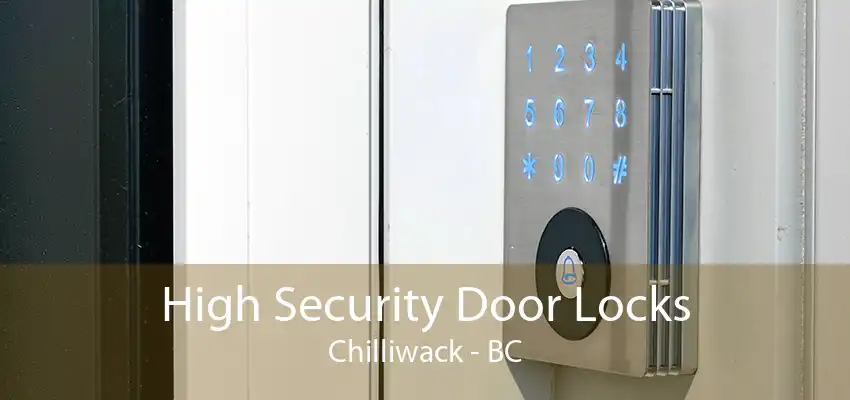 High Security Door Locks Chilliwack - BC