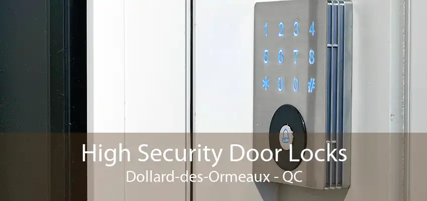 High Security Door Locks Dollard-des-Ormeaux - QC