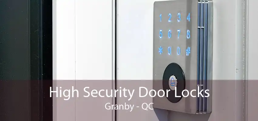 High Security Door Locks Granby - QC