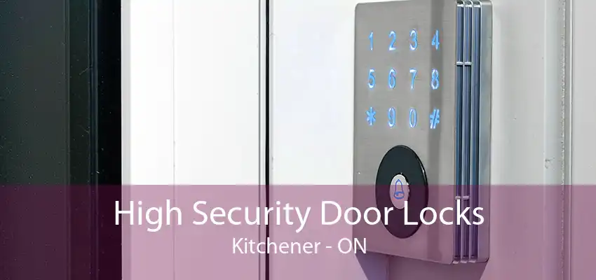 High Security Door Locks Kitchener - ON