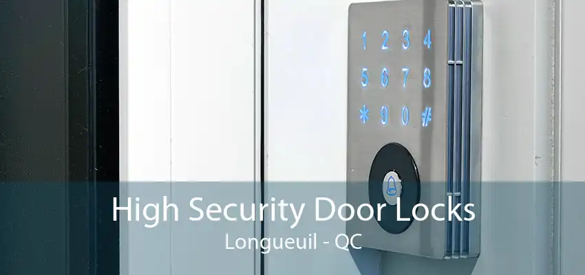 High Security Door Locks Longueuil - QC