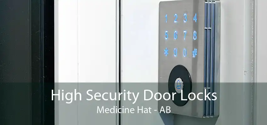 High Security Door Locks Medicine Hat - AB