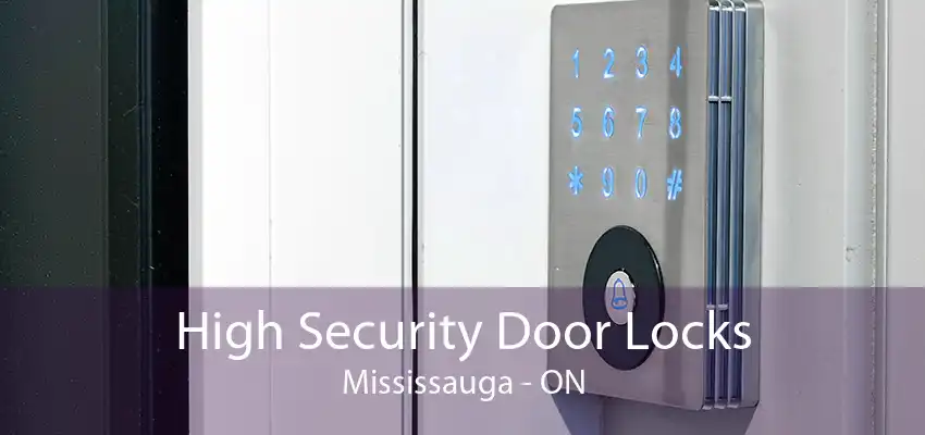 High Security Door Locks Mississauga - ON