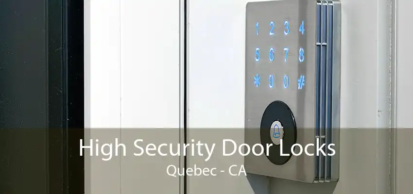 High Security Door Locks Quebec - CA