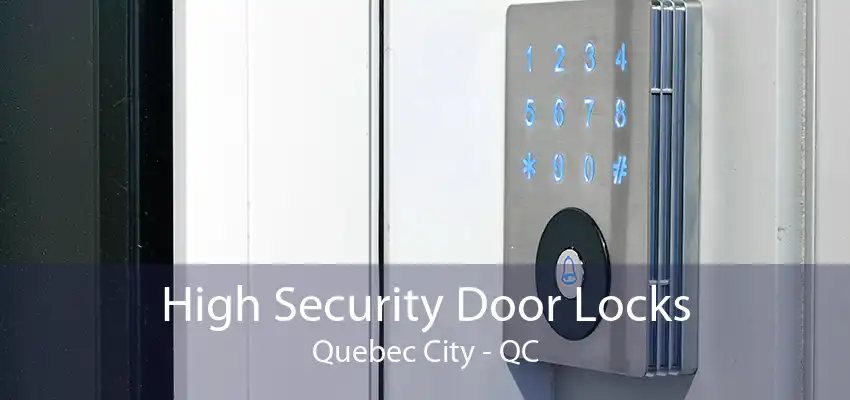 High Security Door Locks Quebec City - QC