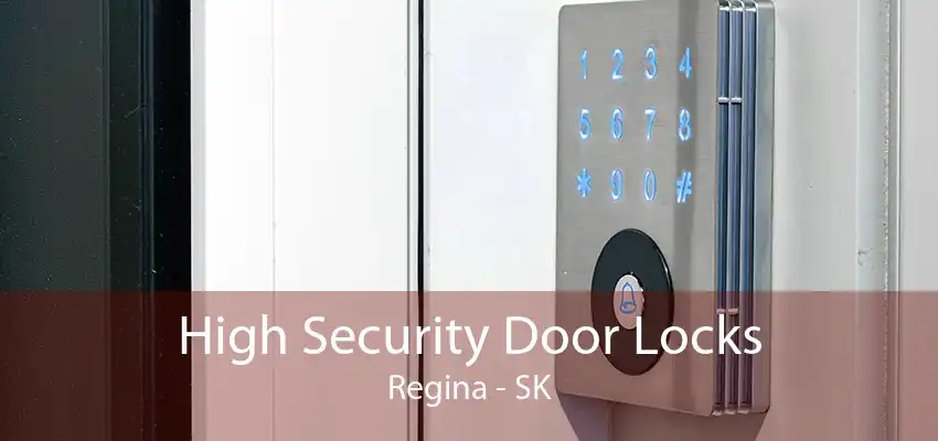 High Security Door Locks Regina - SK