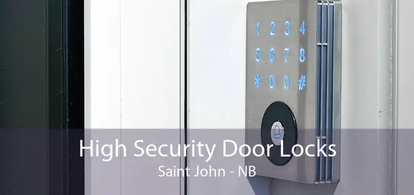 High Security Door Locks Saint John - NB