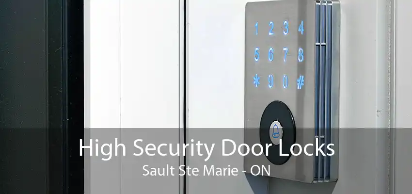 High Security Door Locks Sault Ste Marie - ON