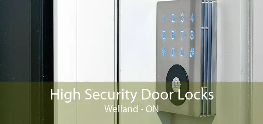 High Security Door Locks Welland - ON