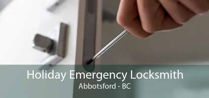 Holiday Emergency Locksmith Abbotsford - BC