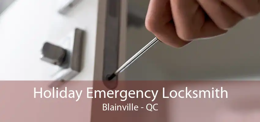 Holiday Emergency Locksmith Blainville - QC