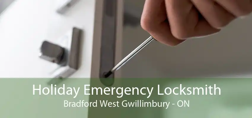 Holiday Emergency Locksmith Bradford West Gwillimbury - ON