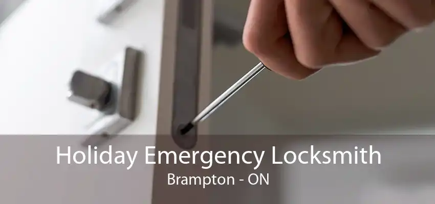 Holiday Emergency Locksmith Brampton - ON