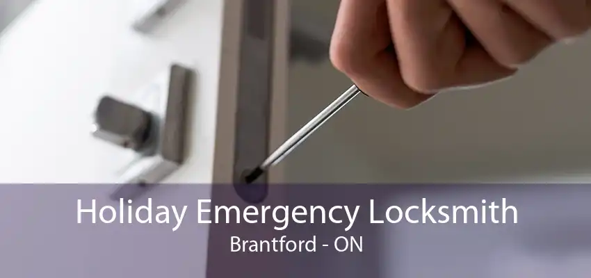 Holiday Emergency Locksmith Brantford - ON