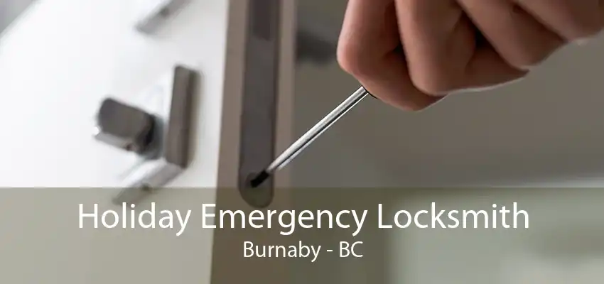 Holiday Emergency Locksmith Burnaby - BC