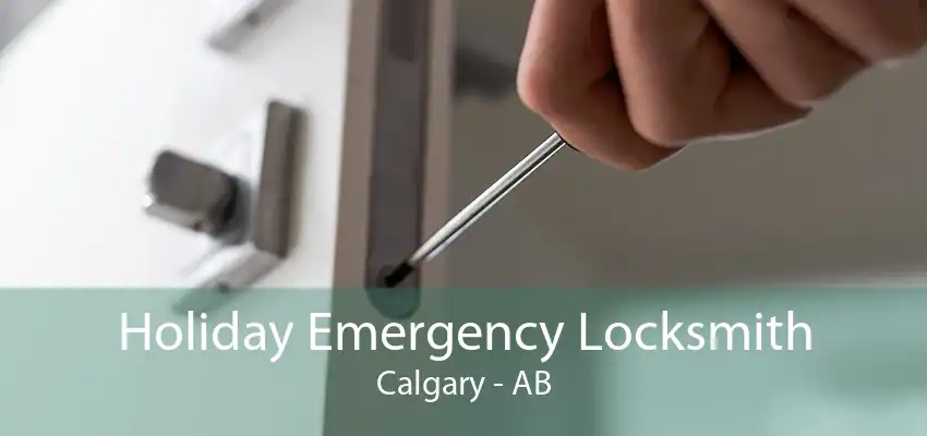 Holiday Emergency Locksmith Calgary - AB