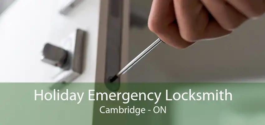 Holiday Emergency Locksmith Cambridge - ON