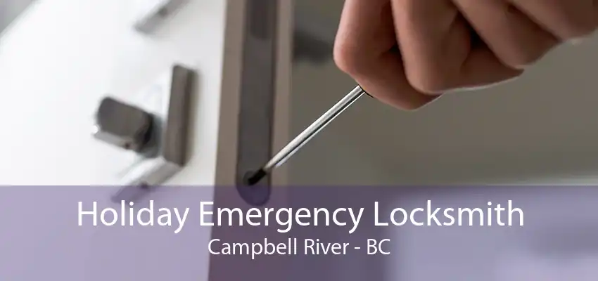 Holiday Emergency Locksmith Campbell River - BC