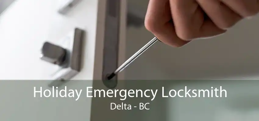 Holiday Emergency Locksmith Delta - BC