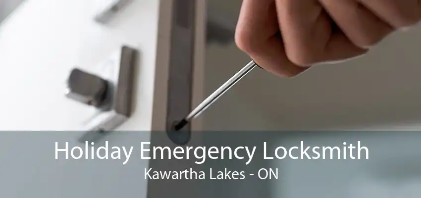 Holiday Emergency Locksmith Kawartha Lakes - ON