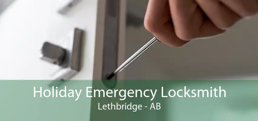 Holiday Emergency Locksmith Lethbridge - AB