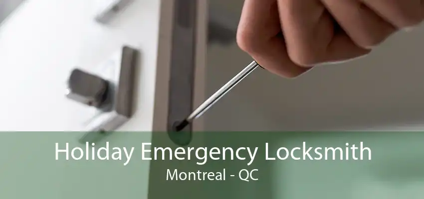 Holiday Emergency Locksmith Montreal - QC