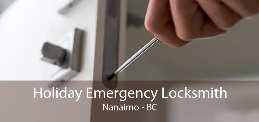 Holiday Emergency Locksmith Nanaimo - BC