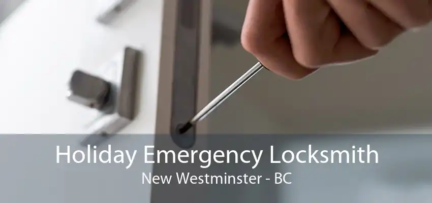 Holiday Emergency Locksmith New Westminster - BC